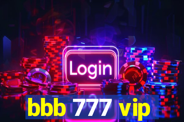 bbb 777 vip